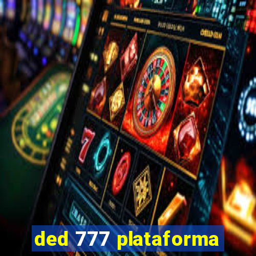 ded 777 plataforma