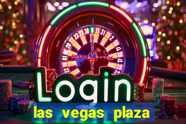 las vegas plaza hotel and casino