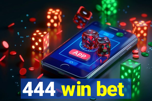 444 win bet