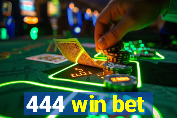 444 win bet