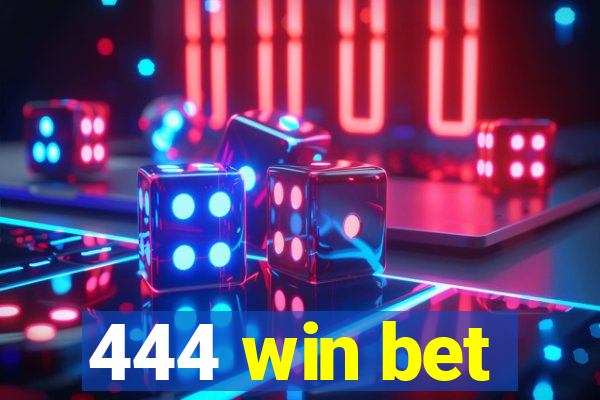 444 win bet