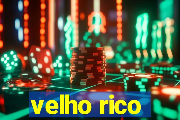 velho rico