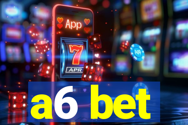 a6 bet