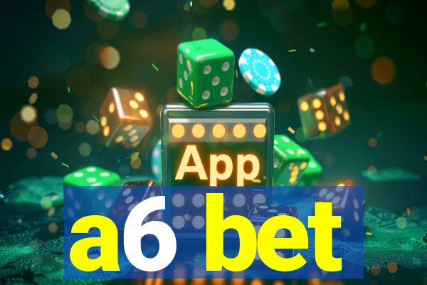 a6 bet