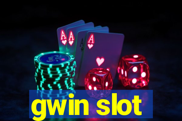 gwin slot