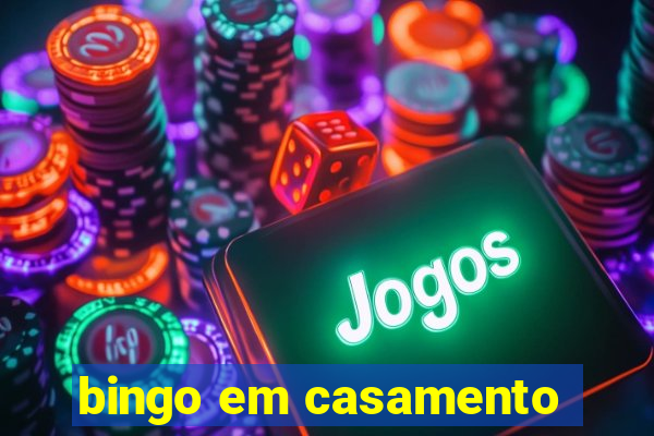 bingo em casamento