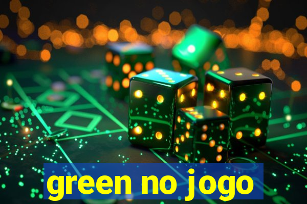 green no jogo