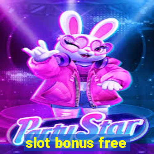 slot bonus free