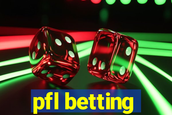 pfl betting