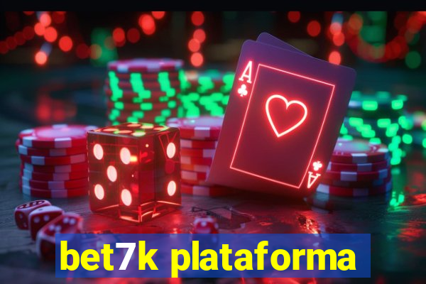 bet7k plataforma