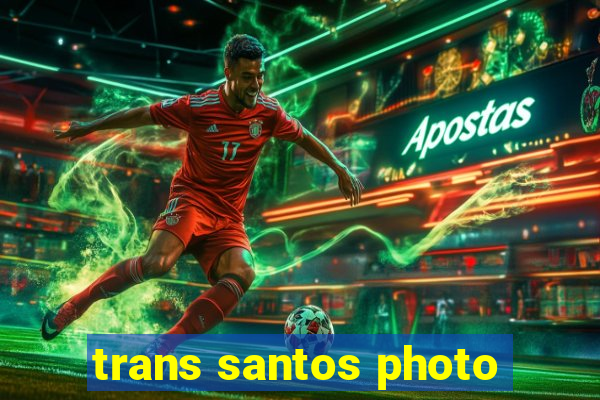 trans santos photo