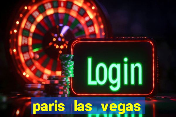 paris las vegas casino hotel