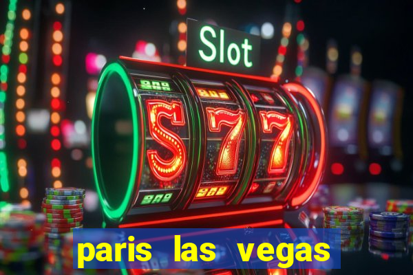 paris las vegas casino hotel