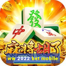 ww 2022 bet mobile