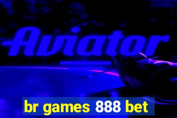 br games 888 bet