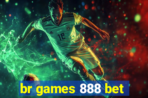 br games 888 bet