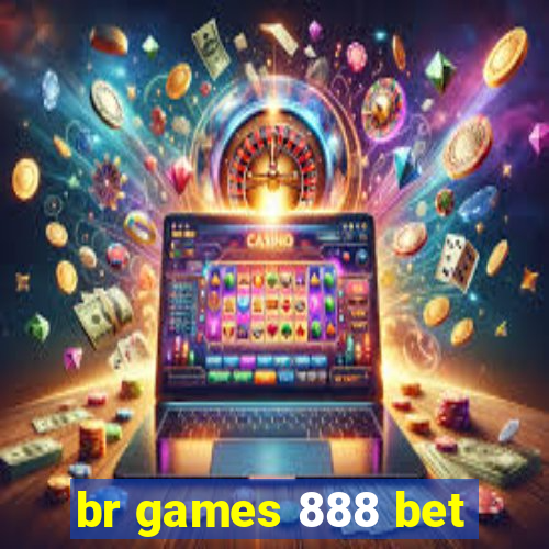 br games 888 bet