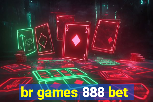 br games 888 bet