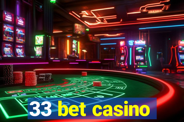 33 bet casino