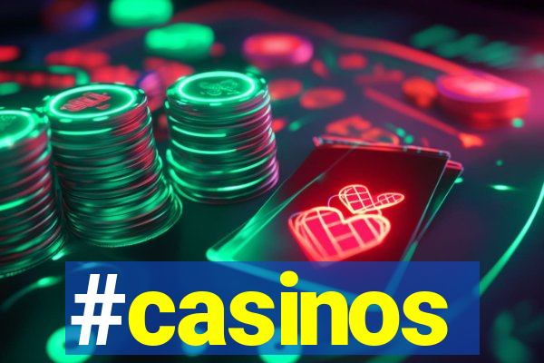 #casinos