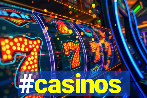 #casinos