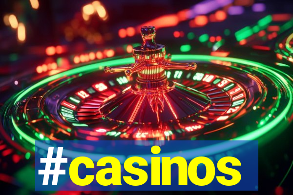 #casinos