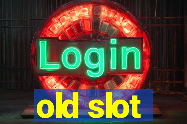 old slot