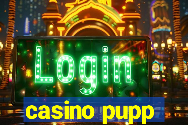 casino pupp