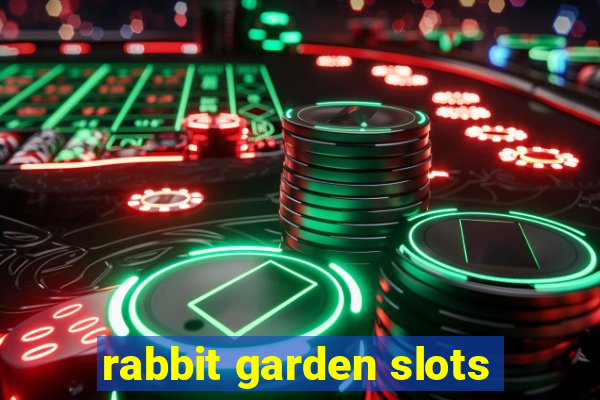 rabbit garden slots