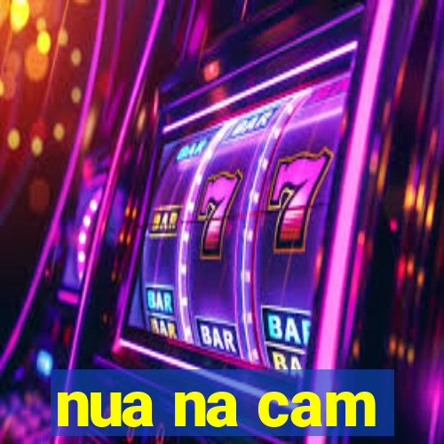 nua na cam