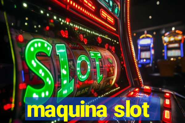 maquina slot