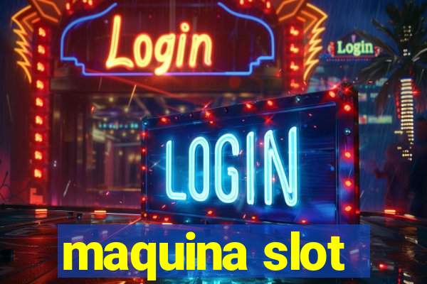 maquina slot