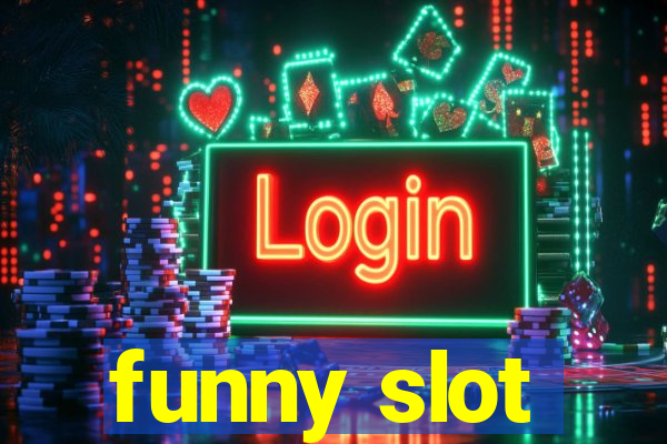 funny slot