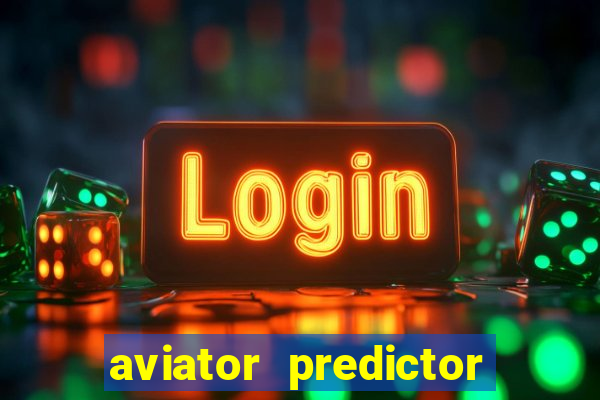 aviator predictor v4.0 apk download