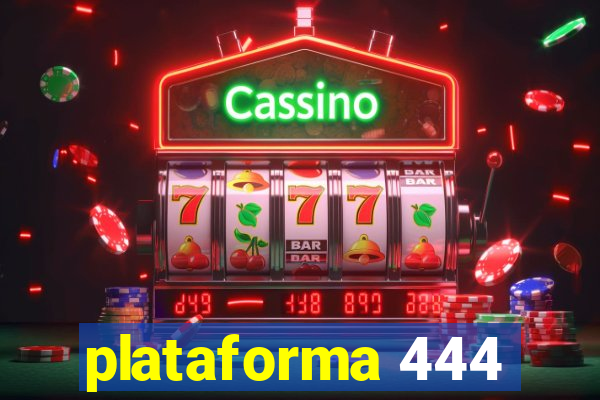 plataforma 444