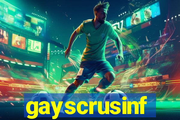 gayscrusinf