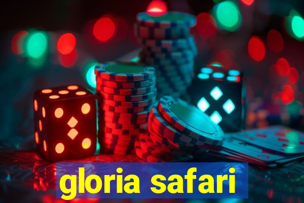 gloria safari