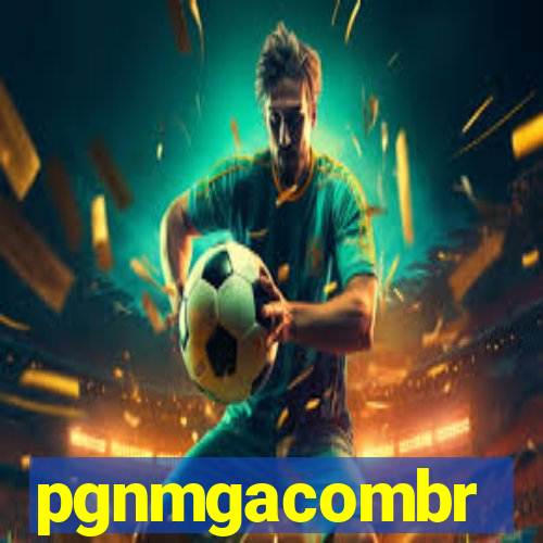 pgnmgacombr