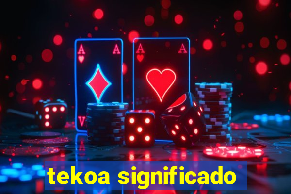 tekoa significado