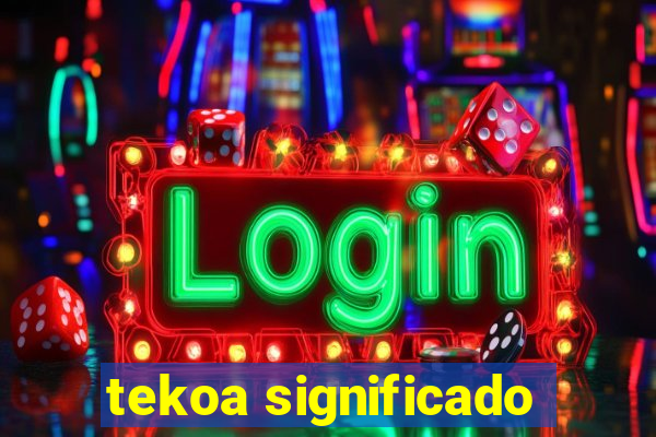 tekoa significado