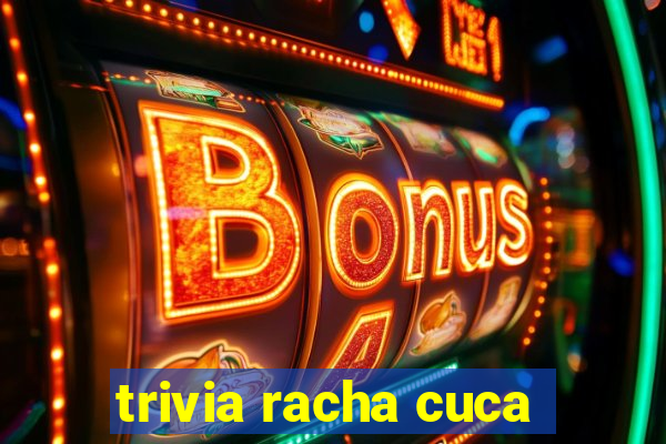 trivia racha cuca