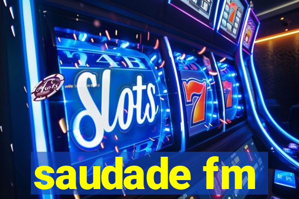 saudade fm