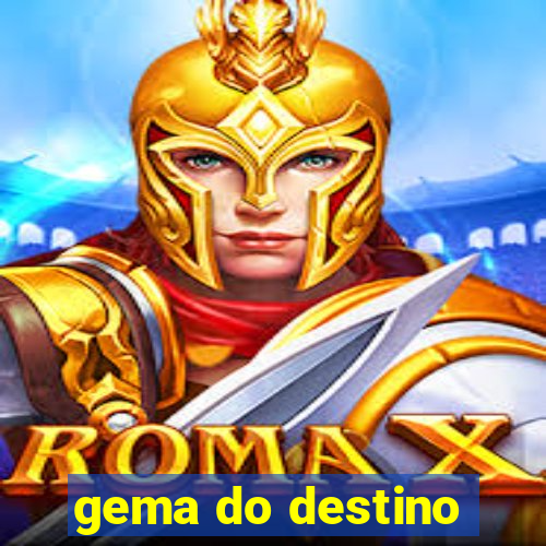 gema do destino