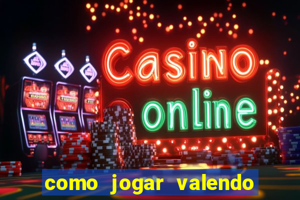 como jogar valendo dinheiro no pokerstars