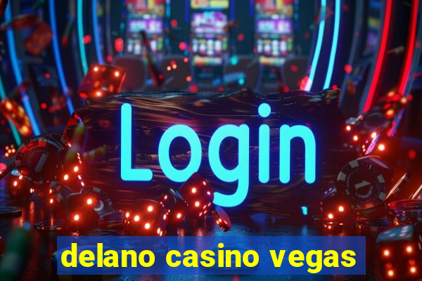 delano casino vegas