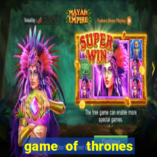 game of thrones slots game