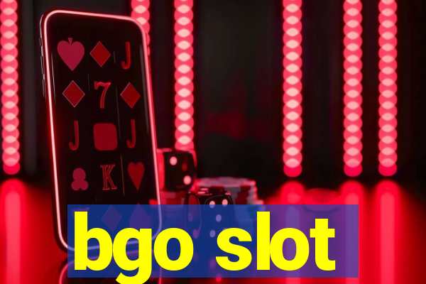 bgo slot