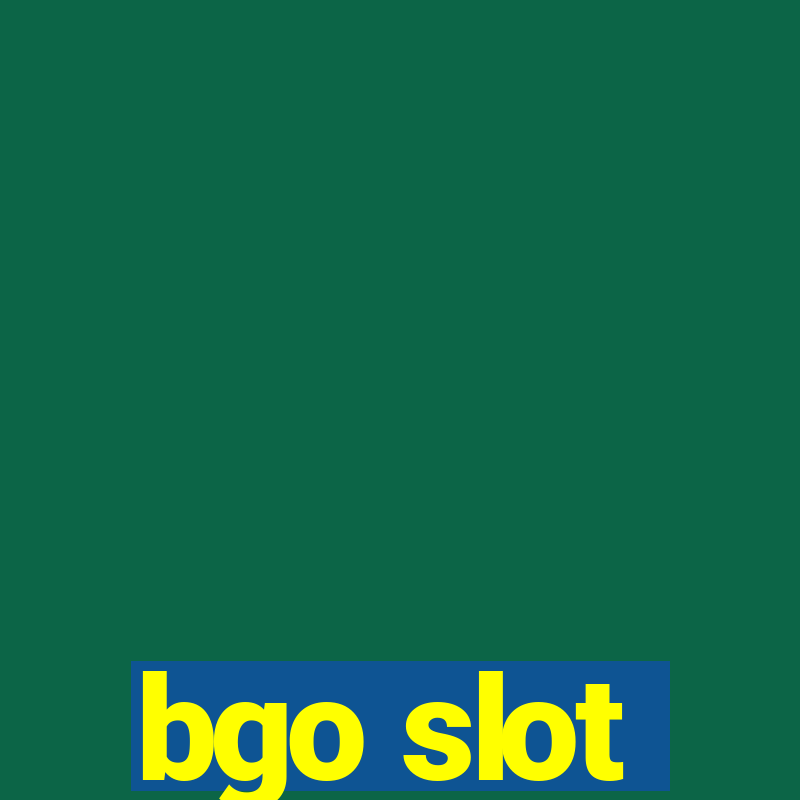 bgo slot