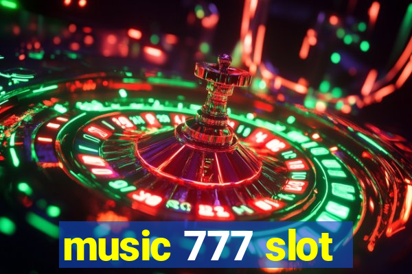 music 777 slot