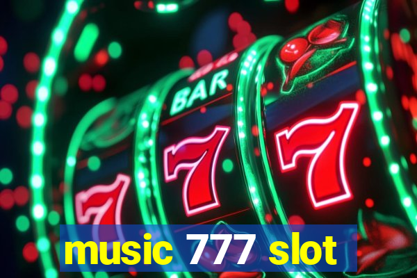 music 777 slot